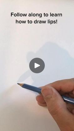 a person holding a pencil and writing on a piece of paper with the words follow along to learn how to draw lips