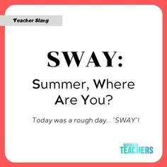 a poster with the words, sway summer where are you? today was rough day