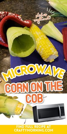 microwave corn on the cob with text overlay that reads microwave corn on the cob