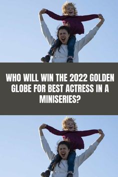 two women with their arms around each other and the caption who will win the 2232 golden globe for best actress in a miniserries?