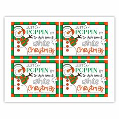 four christmas gift tags with the words, just popin'by white christmas