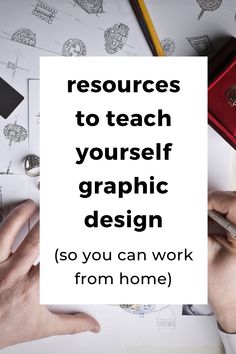 hands holding a piece of paper with the words resources to teach yourself graphic design so you can work from home