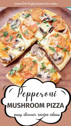 the recipe for pepperoni mushroom pizza is shown on a wooden cutting board with text overlay