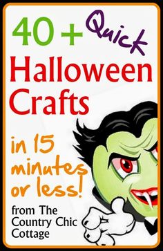 a poster with the words 40 + quick halloween crafts in 15 minutes or less from the country chic cottage