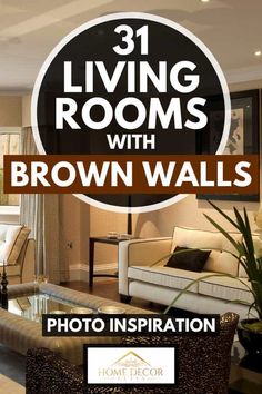 living rooms with brown walls and white furniture in the background text reads 31 living rooms with brown walls photo inspiration