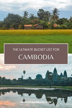 Cambodia Travel Bucket List Visit Asia, Ultimate Bucket List, Breathtaking Places