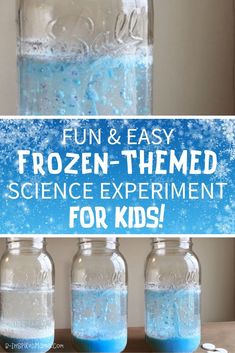 three mason jars filled with blue liquid and the words fun & easy frozen - themed science experiment for kids