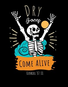 a skeleton holding a basketball ball with the words dry bones come alive