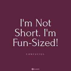 the words i'm not short, i'm fun - sized on a purple background