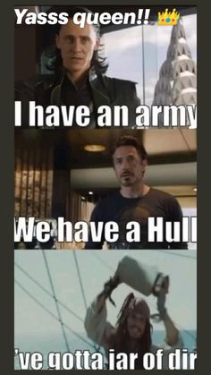 avengers meme with the caption that says, i have an army we have a hull