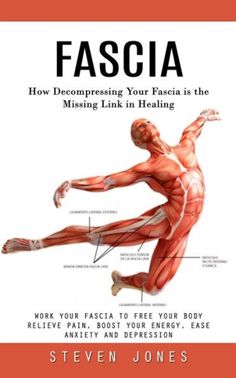 Fascia: How Decompressing Your Fascia Is The Missing Link In Healing (Work Your Fascia To Free Your Body Relieve Pain, Boost Your Energy, Ease Anxiety And Depression) Block Therapy, Body Knowledge, Nervus Vagus, Beginner Exercises, The Missing Link, Indigo Chapters, Healing Codes, Muscle Anatomy, Myofascial Release