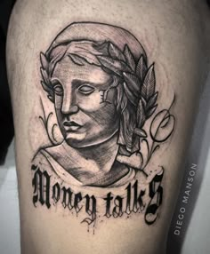 a black and white tattoo with the words money talks on it