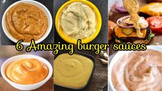 six amazing burger sauces with the words 6 amazing burger sauces on them in different pictures