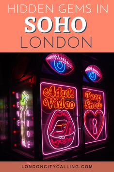 neon signs in london with the words hidden gems in soho london on top and below