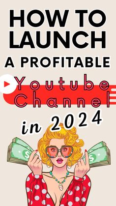 a woman with money in her hands and the words how to launch a profile on youtube