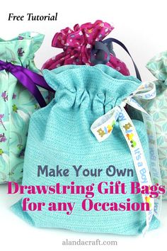 three drawstring bags with the words make your own drawstring gift bags for any occasion