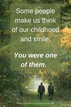 two people walking down a path in the woods with a quote on it that reads, some people make us think of our childhood and smile