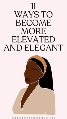 How to Become More Elegant in 11 Steps - Boss Babe Chronicles How To Be A Boss, How To Be A Boss Lady, Boss Babe Aesthetic, Mother Style, Femininity Tips, Good Woman Quotes, Worship Art, Gratitude Journal Prompts, Elevate Your Life