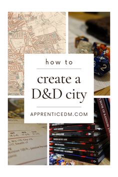 the words how to create a d & d city surrounded by photos of books and other items