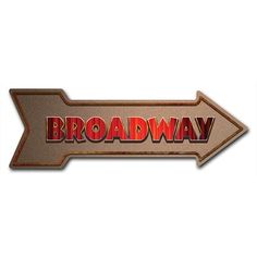 an arrow shaped sign that says broadway