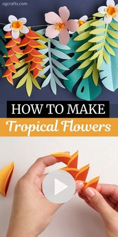 how to make tropical flowers out of paper