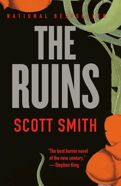 the ruins by scott smith is shown in an orange and black cover with flowers on it