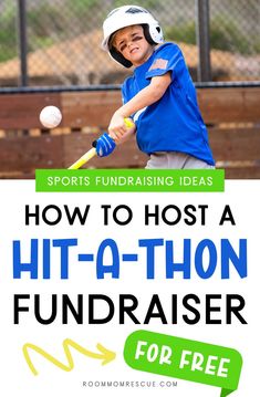 a boy hitting a baseball with the text how to host a hit - a - tho fundraiser for free