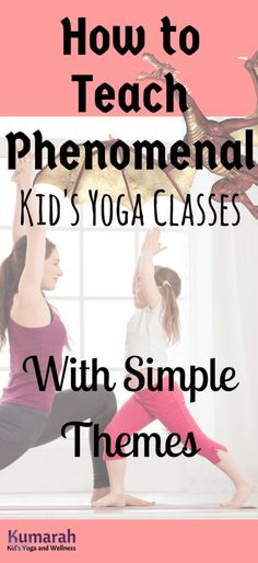 two women doing yoga poses with the words how to teach phenonal kids'yoga classes