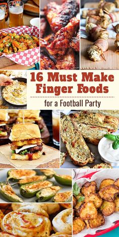 a collage of different foods and drinks with the words 16 must make finger foods for a football party