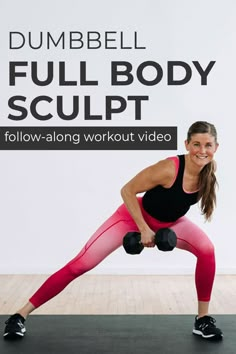 a woman doing dumbbell full body sculpt with the words, follow - along workout video