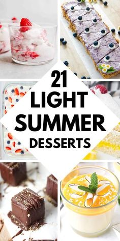 different desserts with the words, 21 light summer desserts