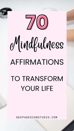 a woman's hand on top of a laptop with the words 70 mindfulness affirmations to transform your life