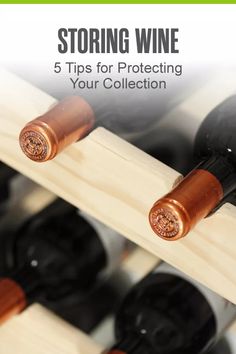 a wine rack with several bottles of wine in it and the words storing wine 5 tips for protecting your collection