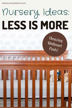 a baby crib with the words nursery ideas less is more