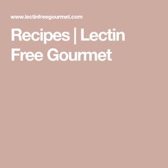 the text reads recipes / lectin free gourmet on a pink background