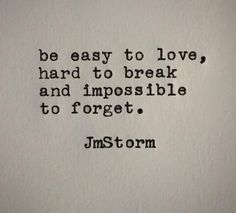 an old typewriter with the words, be easy to love, hard to break and impossible