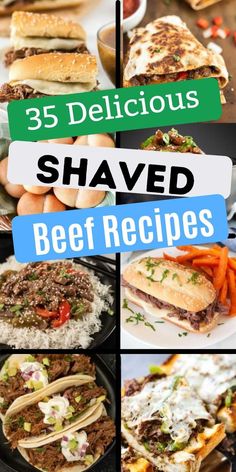 different types of food are shown with the words 35 delicious shaved beef recipes on them