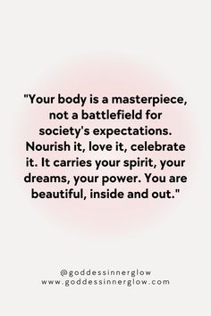 a quote with the words your body is a masterpiece, not a battle field for society expectations