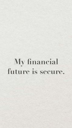 a piece of paper with the words, my financial future is secure