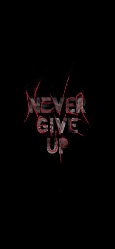 NEVER GIVE UP, Wallpaper, Design, Red, Black Never Give Up Quotes, When The Going Gets Tough, Motivational Photos, Wiccan Symbols, Giving Up On Life, Good Attitude Quotes, Photo To Cartoon