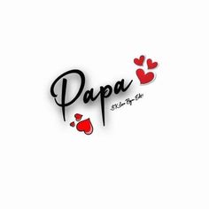 the word papa written in black and red ink with hearts on white paper behind it