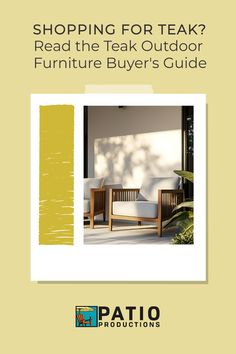 a book cover with the words shopping for eak? read the teak outdoor furniture buyer's guide