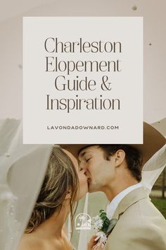 a bride and groom kissing under an umbrella with the words charleston development guide & inspiration