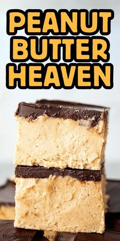 two pieces of peanut butter heaven stacked on top of each other with the text overlay