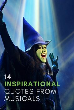 an image of a woman in costume with the words inspirational quotes from musicals on it