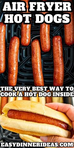 hot dogs on buns being cooked in an air fryer with text overlay that reads, the very best way to cook hot dog inside