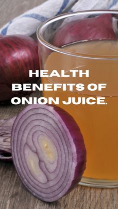 an onion and juice with the words health benefits of onion juice