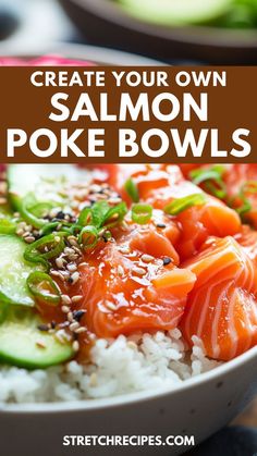 salmon poke bowls with rice, cucumber and sesame seeds in the background text reads create your own salmon poke bowls