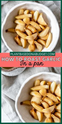 how to roast garlic in a pan with text overlay that reads, how to roast garlic in a pan