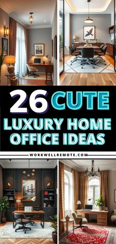 there are pictures of different rooms in the house with text overlay that reads 26 cute luxury home office ideas